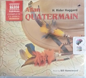 Allan Quatermain written by H. Rider Haggard performed by Bill Homewood on Audio CD (Unabridged)